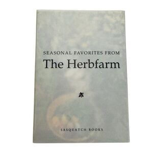 The Herbfarm - Seasonal Favorites from - Ron Zimmerman & Jerry Traunfeld New